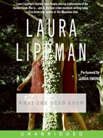 Click here to view Audiobook details for What the Dead Know by Laura Lippman